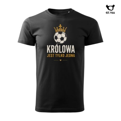 T-shirt damski | T-shirt męski | KRÓLOWA JEST TYLKO JEDNA